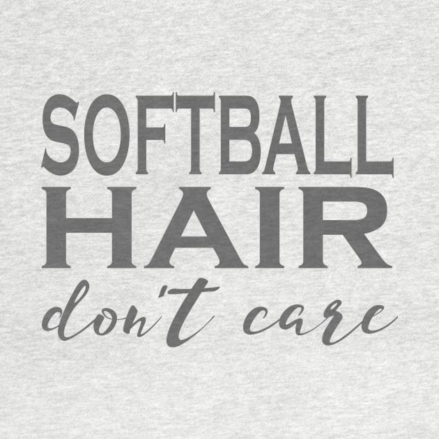 Softball Hair Don't Care Funny Novelty Graphic design by nikkidawn74